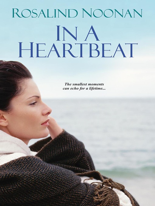 Title details for In a Heartbeat by Rosalind Noonan - Available